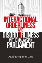 Interactional Orderliness and Disorderliness in the Malaysian Parliament